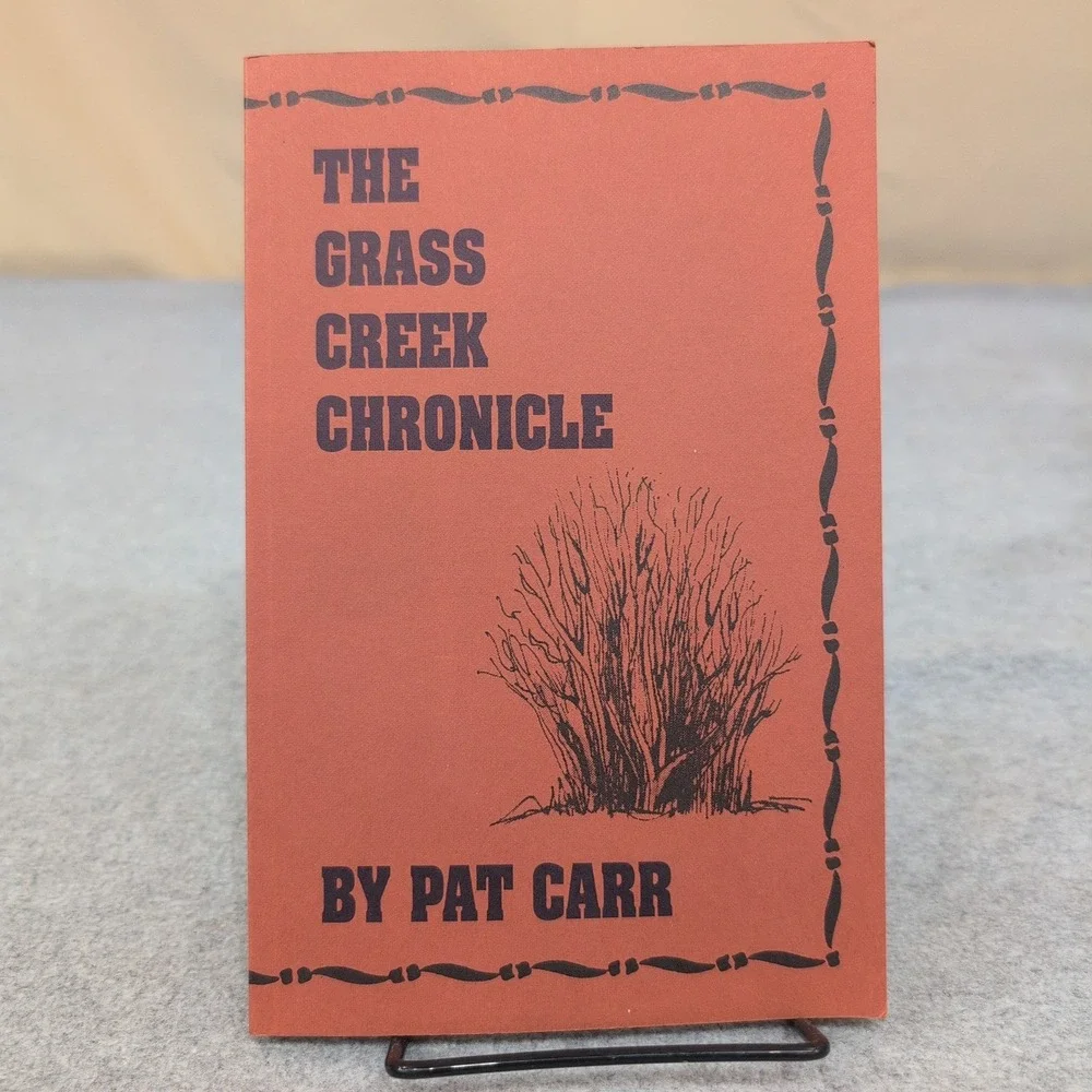 The Grass Creek Chronicle by‎ Pat Carr Signed